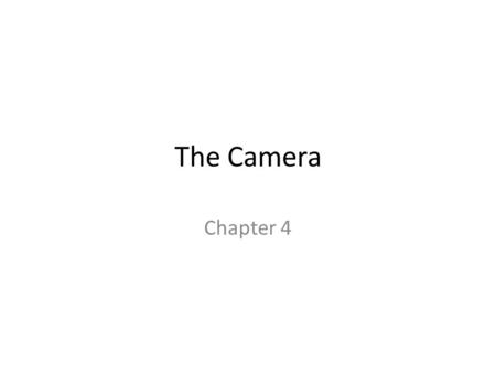 The Camera Chapter 4.