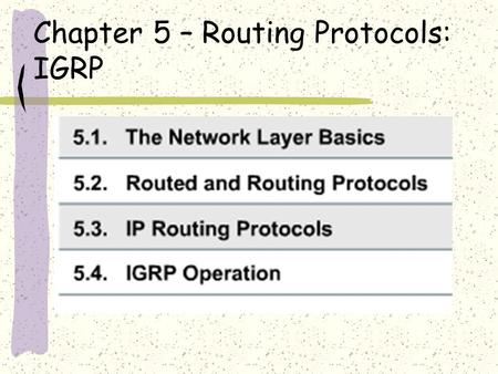 Chapter 5 – Routing Protocols: IGRP. Building a Network To Be Reliable – provide error detection and ability to correct errors To Provide Connectivity.