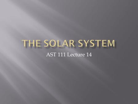 AST 111 Lecture 14.  My rough definition:  The 8 large, unique celestial bodies orbiting the Sun.