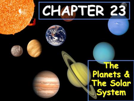 The Planets & The Solar System