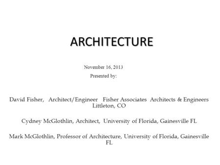 Cydney McGlothlin, Architect, University of Florida, Gainesville FL
