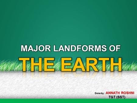 MAJOR LANDFORMS OF THE EARTH