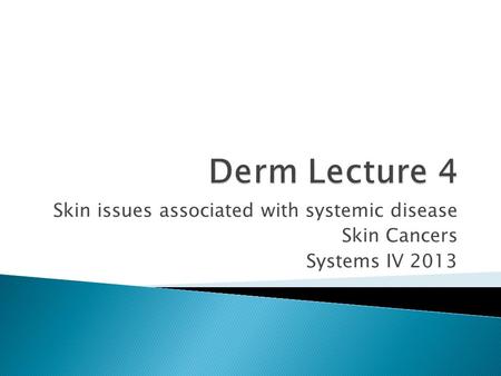 Derm Lecture 4 Skin issues associated with systemic disease
