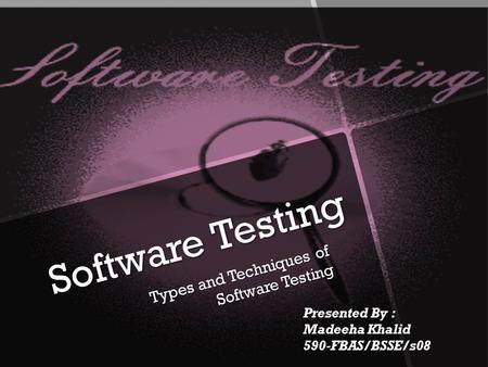 Types and Techniques of Software Testing