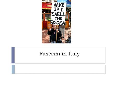 Fascism in Italy. Totalitarianism  By 1939 every major European state was dictatorial except Britain, France  Totalitarian state: govt controls the.