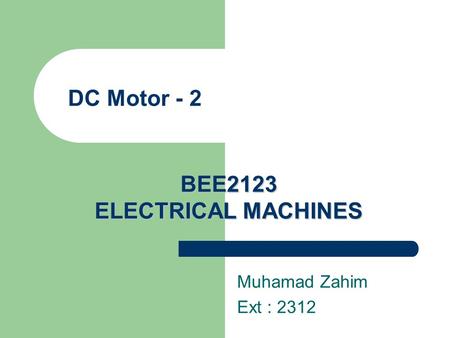 DC Motor - 2 BEE2123 ELECTRICAL MACHINES