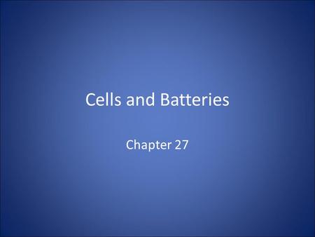 Cells and Batteries Chapter 27. Portable Power A mobile phone, a laptop, an MP3 player and a hearing aid all depend on small portable sources of electricity: