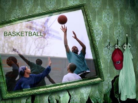BASKETBALL. History The Brief History of Basketball Basketball is a team sport played by millions the world over, and its popularity seems to increase.