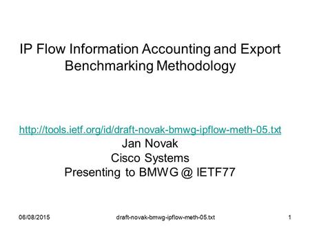 Draft-novak-bmwg-ipflow-meth-05.txt IP Flow Information Accounting and Export Benchmarking Methodology