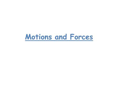 Motions and Forces. How is speed calculated? The speed of an object can be calculated using this equation: distance travelled time taken speed =