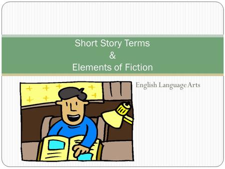 Short Story Terms & Elements of Fiction