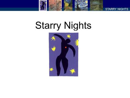 STARRY NIGHTS Starry Nights. STARRY NIGHTS Sketchbook assignment: Draw a Star. Use the entire page. Use at least 3 colors.