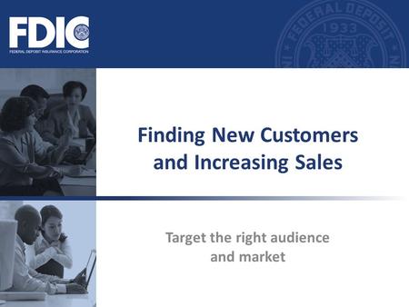 Target the right audience and market Finding New Customers and Increasing Sales.