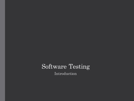 Software Testing Introduction. Agenda Software Testing Definition Software Testing Objectives Software Testing Strategies Software Test Classifications.