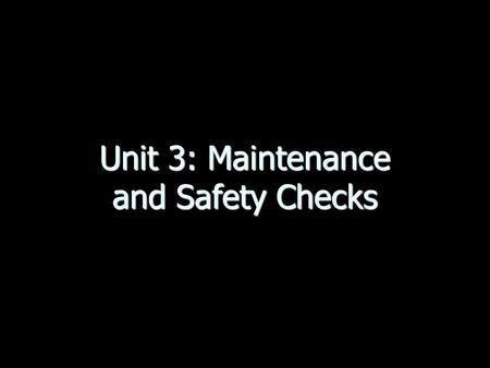 Unit 3: Maintenance and Safety Checks. What Does a Battery Work? Function: Function: Stores electrical energy inside of cells. Stores electrical energy.