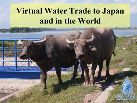 Virtual Water Trade to Japan and in the World. 2 “Required water” …the water that is used in the production process of agricultural or industrial goods.