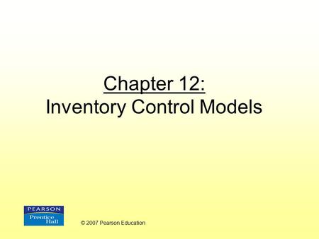 Chapter 12: Inventory Control Models