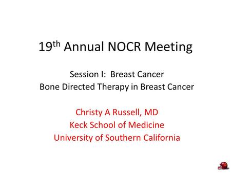 19th Annual NOCR Meeting Session I: Breast Cancer