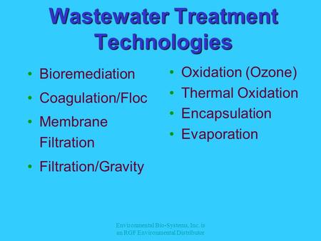 Environmental Bio-Systems, Inc. is an RGF Environmental Distributor Wastewater Treatment Technologies Bioremediation Coagulation/Floc Membrane Filtration.
