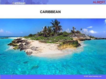 Caribbean © 2015 albert-learning.com CARIBBEAN. Caribbean © 2015 albert-learning.com Vocabulary: migratoryrelating to animal migration fringeDecorated.