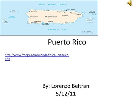 Puerto Rico By: Lorenzo Beltran 5/12/11  php.