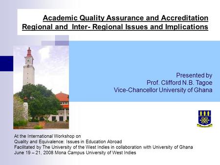 Academic Quality Assurance and Accreditation Regional and Inter- Regional Issues and Implications At the International Workshop on Quality and Equivalence:
