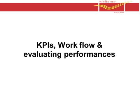 KPIs, Work flow & evaluating performances