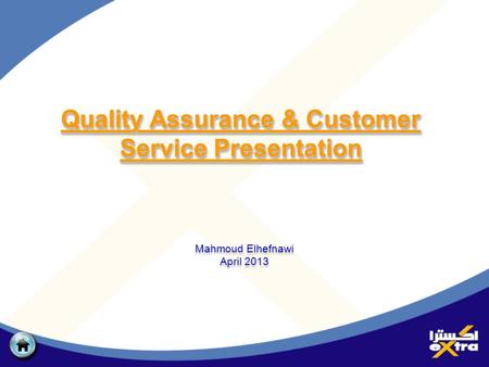Quality Assurance & Customer Service Presentation Mahmoud Elhefnawi April 2013 Mahmoud Elhefnawi April 2013.