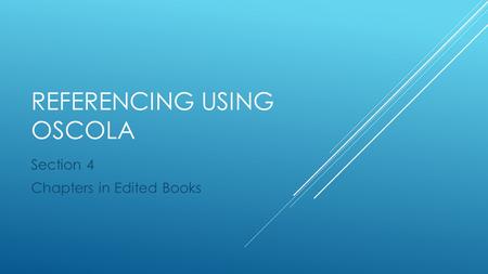 REFERENCING USING OSCOLA Section 4 Chapters in Edited Books.