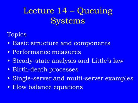 Lecture 14 – Queuing Systems