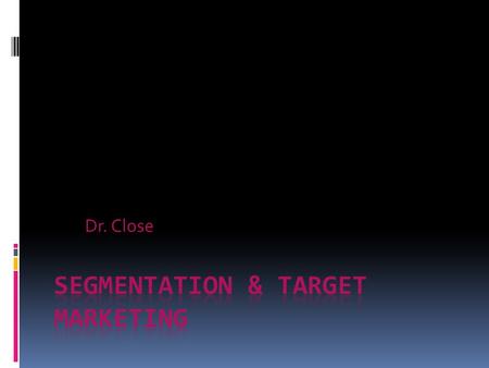 Segmentation & Target Marketing