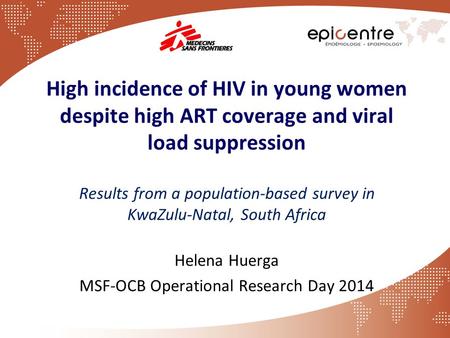 High incidence of HIV in young women despite high ART coverage and viral load suppression Results from a population-based survey in KwaZulu-Natal, South.
