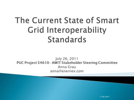 July 26, 2011 PUC Project 34610- AMIT Stakeholder Steering Committee Anna Grau 7/26/2011.