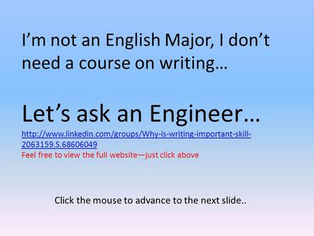 I’m not an English Major, I don’t need a course on writing… Let’s ask an Engineer…  2063159.S.68606049.