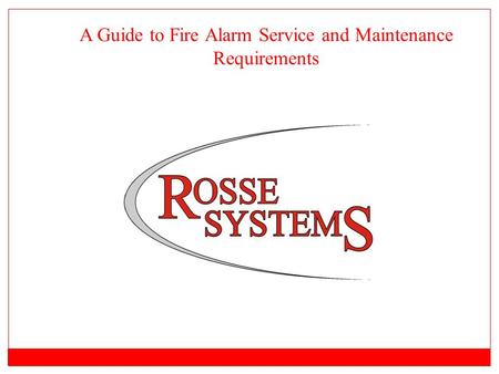A Guide to Fire Alarm Service and Maintenance Requirements.
