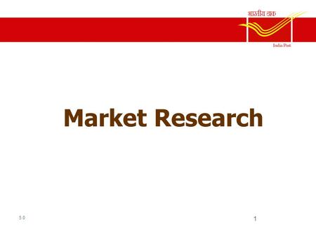 Market Research 1 5.0. 2 3 Common Views of Marketing Research Gathering data from markets Conducting customer surveys Determining the needs of customers.