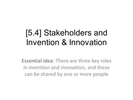 [5.4] Stakeholders and Invention & Innovation