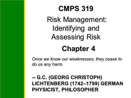 CMPS 319 Risk Management: Identifying and Assessing Risk Chapter 4