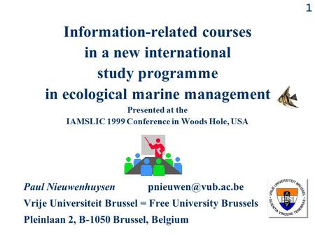 1 Information-related courses in a new international study programme in ecological marine management Presented at the IAMSLIC 1999 Conference in Woods.