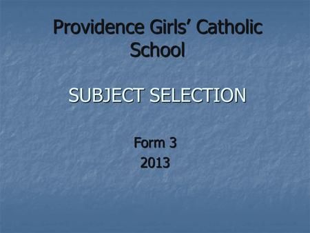 Providence Girls’ Catholic School SUBJECT SELECTION