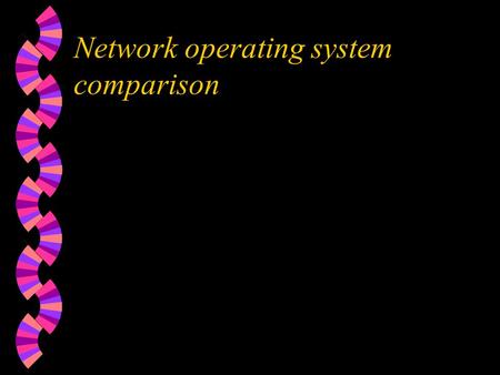 Network operating system comparison. Introduction w NOSfunctions -- such as providing file, print, communication, database, application, management, and.