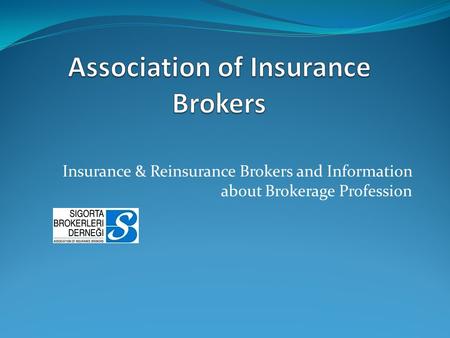 Insurance & Reinsurance Brokers and Information about Brokerage Profession.