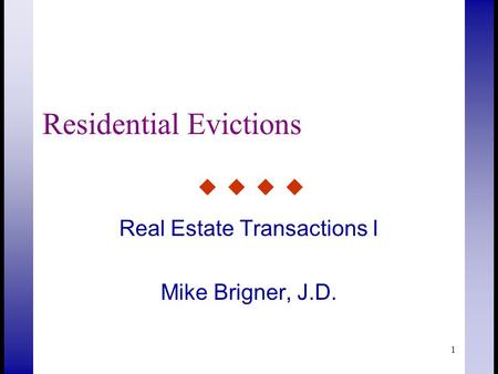 1 Residential Evictions Real Estate Transactions I Mike Brigner, J.D.