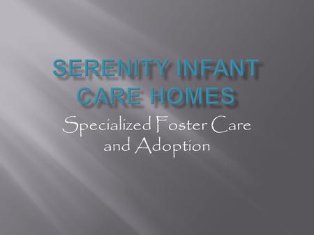 Specialized Foster Care and Adoption. Location Covina, CA.