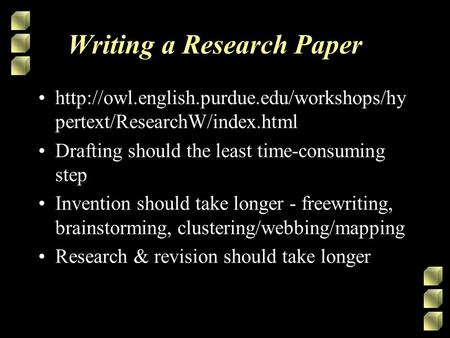 Writing a Research Paper  pertext/ResearchW/index.html Drafting should the least time-consuming step Invention.