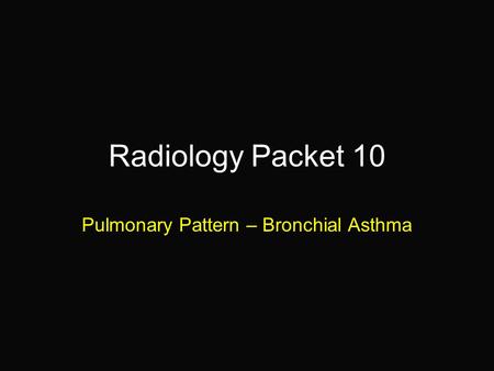 Pulmonary Pattern – Bronchial Asthma