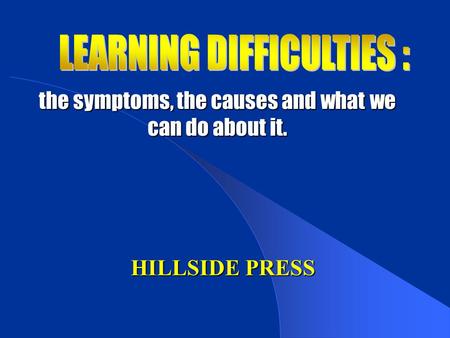 the symptoms, the causes and what we can do about it. HILLSIDE PRESS.