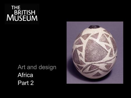 Art and design Africa Part 2. Africa: art and design Human Image.