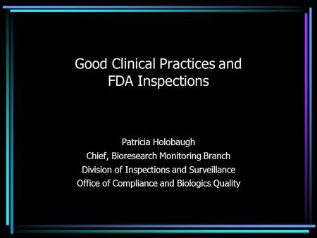 Good Clinical Practices and FDA Inspections