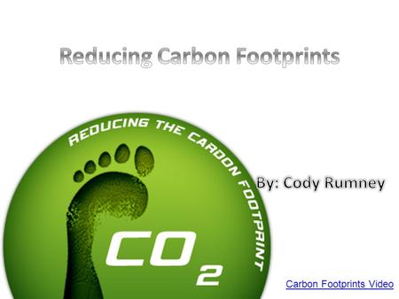Carbon Footprints Video. What I Can Do to Make a Difference Using low energy fluorescent light bulbs at home. If every home in the UK changed just 3 light.